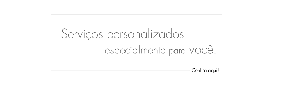 Serviços personalizados especialmente para você!